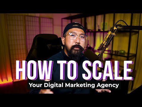 How To Scale Your Digital Marketing Agency