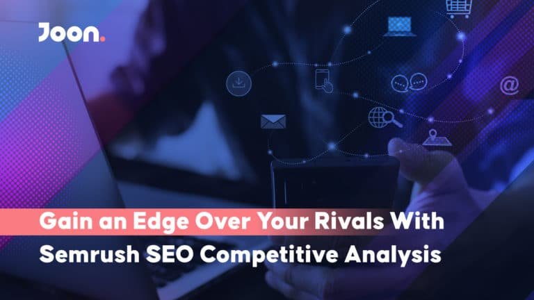 Gain an Edge Over Your Rivals With Semrush SEO Competitive Analysis | Joon K Lee
