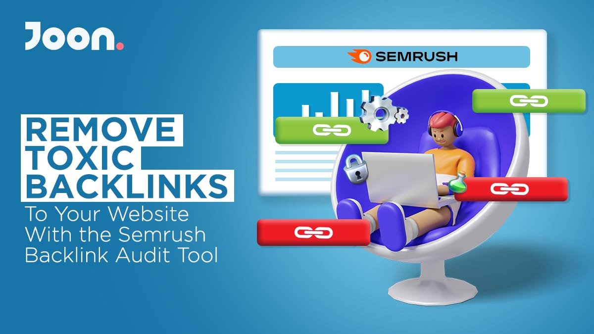 Remove Toxic Backlinks with Semrush Backlink Audit | Joon K Lee