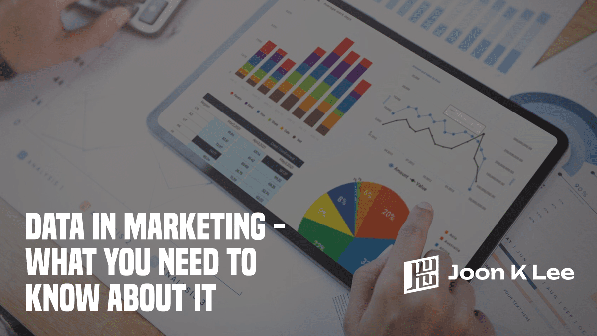 Data In Marketing - What You Need To Know About It