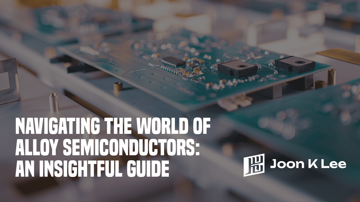 Navigating the World of Alloy Semiconductors