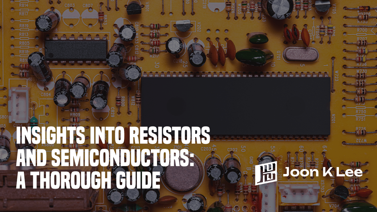 Insights into Resistors and Semiconductors_ A Thorough Guide