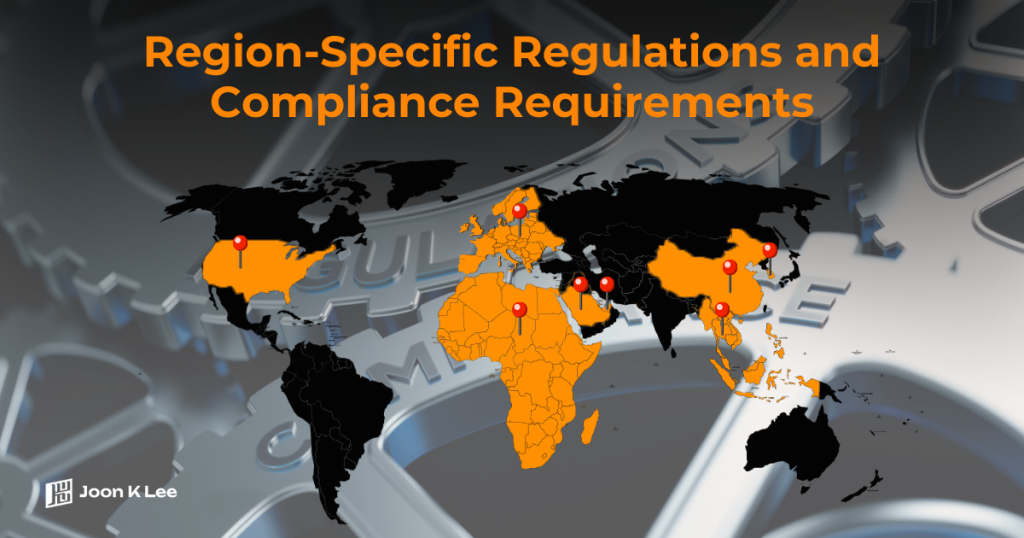 Region-Specific Regulations and Compliance Requirements
