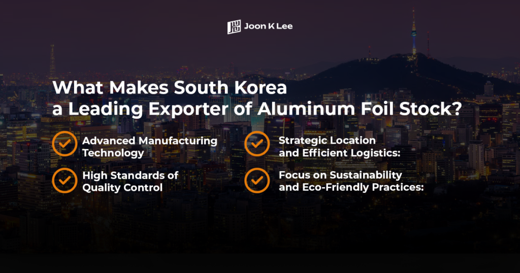 What Makes South Korea a Leading Exporter of Aluminum Foil Stock_