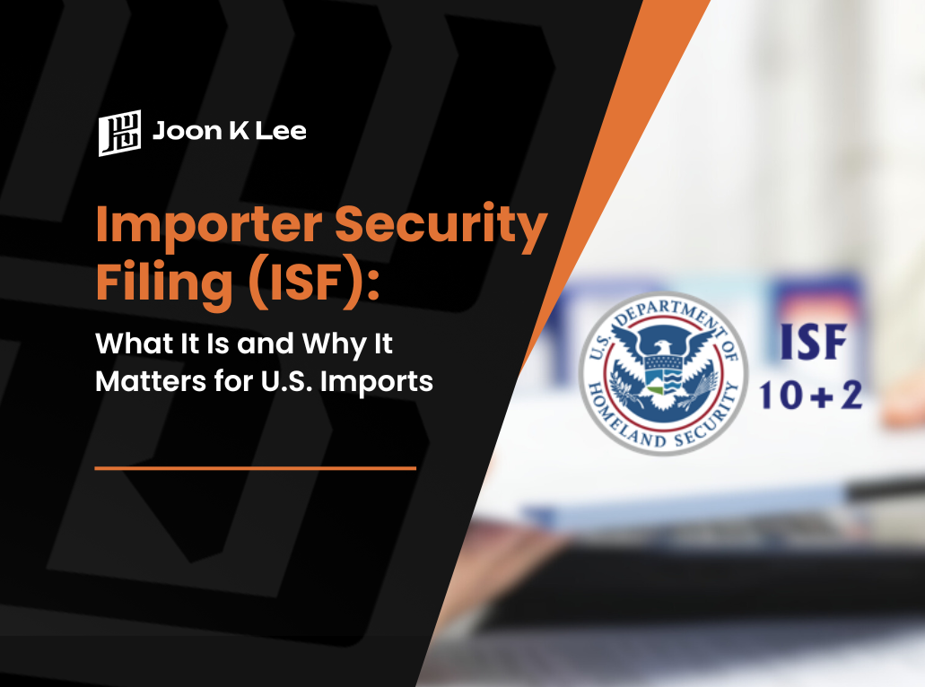 Importer Security Filing (ISF) What It Is and Why It Matters for U.S. Imports