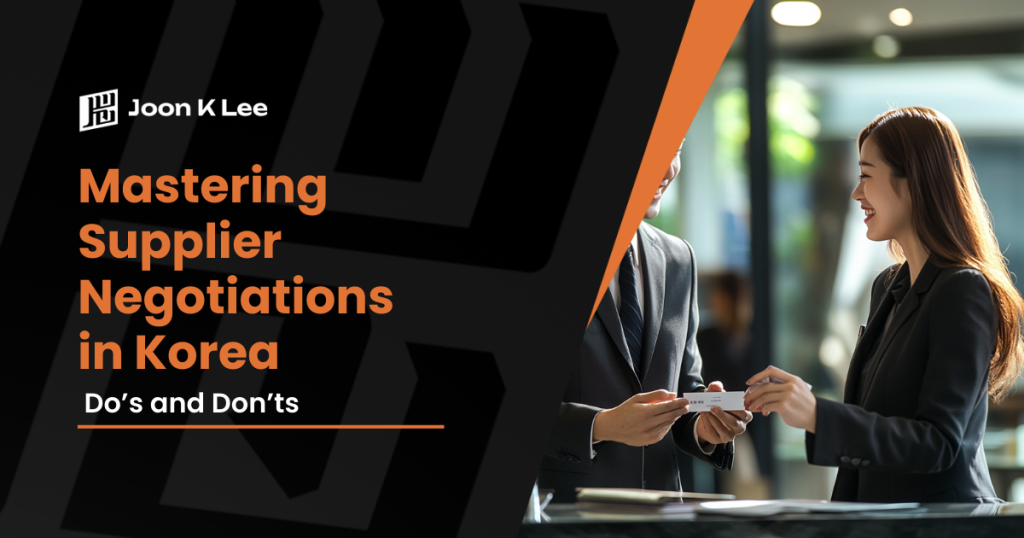 Mastering Supplier Negotiations in Korea: Do’s and Don’ts | Joon K Lee